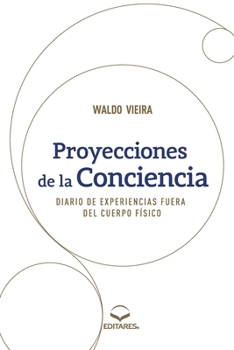 Paperback Proyecciones de la Conciencia - Diario de Experiencias Fuer [Spanish] Book