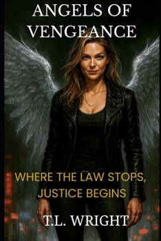 Paperback Angels of Vengeance: Where the Law Stops, Justice Begins Book