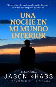 Paperback Una Noche En Mi Mundo Interior: (El Comienzo de la Velada) [Spanish] Book