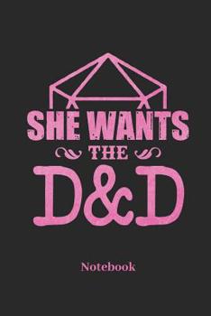 She Wants The D&D Notebook: Dot Grid Notebook For Fantasy Role Play Game Fans I Boardgame I Tabletop Player I Dungeons I Dragons I Dice Roll I D20 - Diary Sketchbook Gift