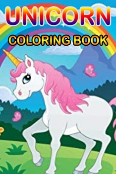Unicorn Coloring Book: Magical Unicorn Coloring Books Gift for birthday Girls, boys