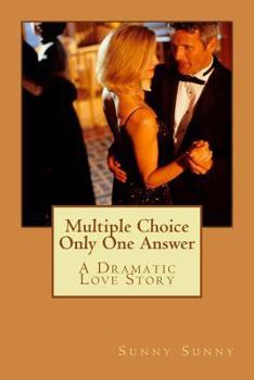 Paperback Multiple Choice Only One Answer: A Dramatic Love Story Book