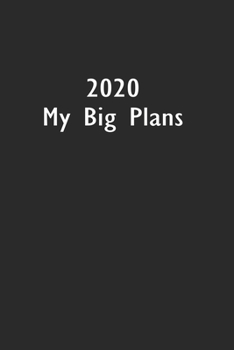 2020 My Big Plans: Lined Notebook (110 Pages 6" x 9" )