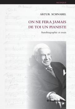 On ne fera jamais de toi un pianiste: Autobiographie et essais (HR.HERMAN.MUSIQ) (French Edition)