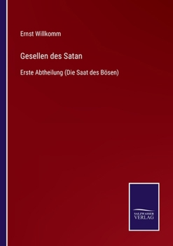 Paperback Gesellen des Satan: Erste Abtheilung (Die Saat des Bösen) [German] Book