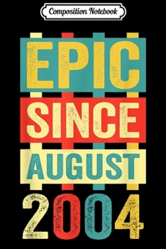 Paperback Composition Notebook: Epic Since August 2004 - 15 Years Old Gift Journal/Notebook Blank Lined Ruled 6x9 100 Pages Book