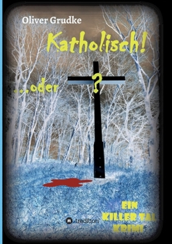 Paperback Katholisch...oder?: Ein Killer Tal Krimi [German] Book
