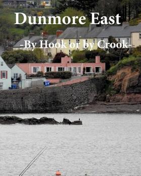 Paperback Dunmore East: By Hook or by Crook Book