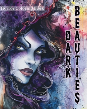 Paperback Dark Beauties - Horror Coloring Book: Fantasy Intricate Goth Coloring for Stress Relief and Relaxation Book