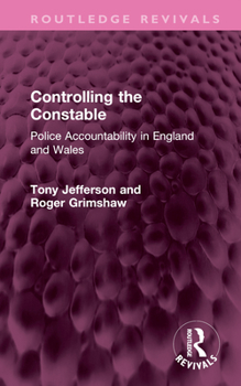 Hardcover Controlling the Constable: Police Accountability in England and Wales Book