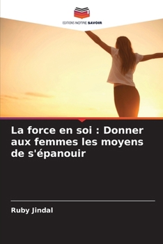 Paperback La force en soi: Donner aux femmes les moyens de s'épanouir [French] Book