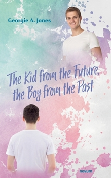 Paperback The Kid from the Future, the Boy from the Past Book