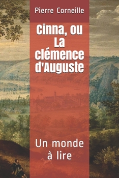 Cinna, ou La clémence d'Auguste: Un monde à lire (French Edition)