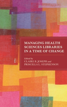 Paperback Managing Health Sciences Libraries in a Time of Change Book