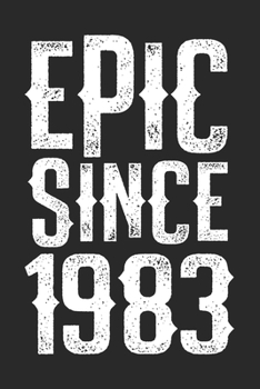 EPIC SINCE 1983: funny birthday gift for boy or girl 37th Birthday Gift notebook | 110 Pages | Large 6"X 9" | Blank Lined Journal