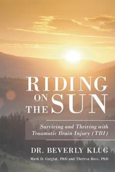 Paperback Riding on the Sun: Surviving and Thriving with Traumatic Brain Injury (TBI) Book