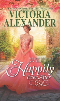 The Lady Travelers Guide to Happily Ever After - Book #4 of the Lady Travelers Society