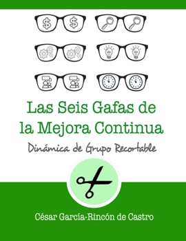 Paperback Las seis gafas de la mejora continua [Spanish] Book