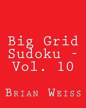 Paperback Big Grid Sudoku - Vol. 10: 80 Easy to Read, Large Print Sudoku Puzzles [Large Print] Book