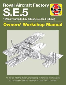 Hardcover Royal Aircraft Factory S.E.5: 1916 Onwards (S.E.5, S.E.5a, S.E.5b, S.E.5e) Book