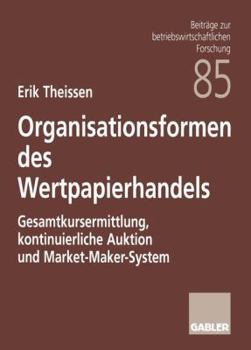 Organisationsformen Des Wertpapierhandels: Gesamtkursermittlung, Kontinuierliche Auktion Und Market-Maker-System