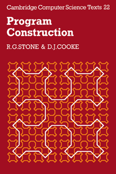 Program Construction (Cambridge Computer Science Texts) - Book  of the Cambridge Computer Science Texts