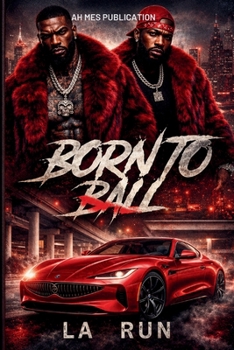 Born to Ball: Hustle, Loyalty, and Street Justice