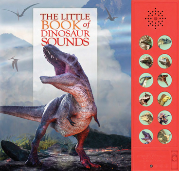Hardcover The Little Book of Dinosaur Sounds [With Battery] Book