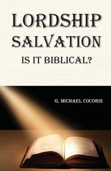 Paperback Lordship Salvation: Is it Biblical?: Is it biblical? Book