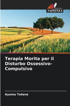 Paperback Terapia Morita per il Disturbo Ossessivo-Compulsivo [Italian] Book