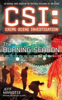 The Burning Season - Book #18 of the CSI: Crime Scene Investigation