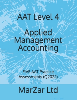 Paperback AAT Level 4 Applied Management Accounting: FIVE AAT Practice Assessments (Q2022) Book
