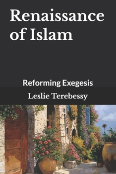 Paperback Renaissance of Islam: Reforming Exegesis Book