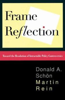 Paperback Frame Reflection: Toward the Resolution of Intractrable Policy Controversies Book