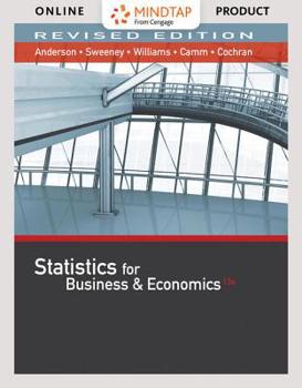 MindTap Business Statistics with XLSTAT, 2 term (12 months) Printed Access Card for Anderson/Sweeney/Williams/Camm/Cochran's Statistics for Business & Economics, Revised, 13th