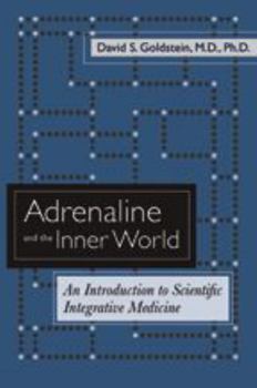 Hardcover Adrenaline and the Inner World: An Introduction to Scientific Integrative Medicine Book