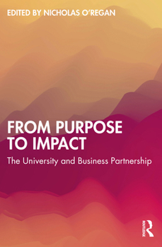 Paperback From Purpose to Impact: The University and Business Partnership Book