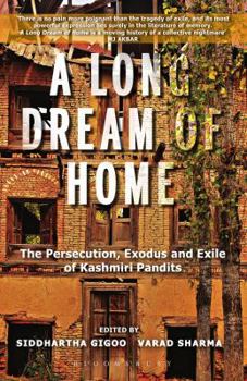 Paperback A Long Dream of Home: The persecution, exile and exodus of Kashmiri Pandits Book