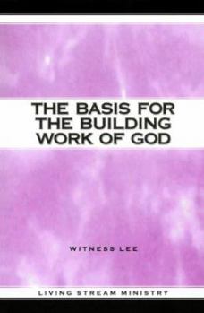 Paperback The Basis for the Building Work of God Book
