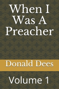 Paperback When I Was A Preacher: Volume 1 Book