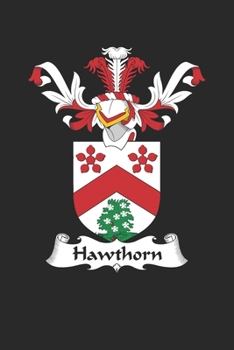 Hawthorn: Hawthorn Coat of Arms and Family Crest Notebook Journal (6 x 9 - 100 pages)