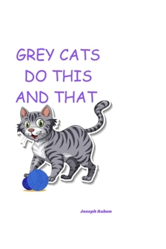Paperback Grey Cats Do This and That Book