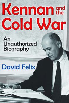 Hardcover Kennan and the Cold War: An Unauthorized Biography Book