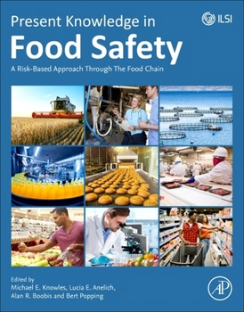 Paperback Present Knowledge in Food Safety: A Risk-Based Approach Through the Food Chain Book