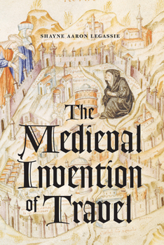 Paperback The Medieval Invention of Travel Book