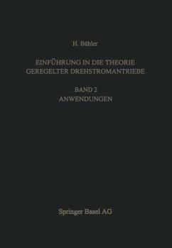 Paperback Einführung in Die Theorie Geregelter Drehstromantriebe: Band 2. Anwendungen [German] Book