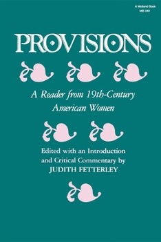Provisions: A Reader from 19Th-Century American Women (A Midland Book) - Book  of the A Midland Book