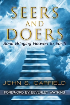 Paperback Seers and Doers: Sons Bringing Heaven To Earth Book
