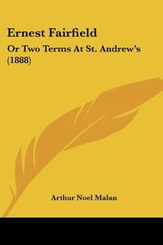 Paperback Ernest Fairfield: Or Two Terms At St. Andrew's (1888) Book