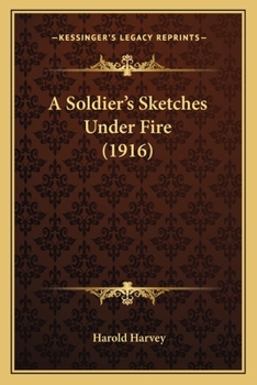 Paperback A Soldier's Sketches Under Fire (1916) Book